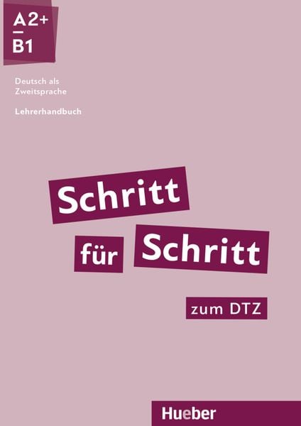 Schritt für Schritt zum DTZ. Lehrerhandbuch, Taschenbuch von Susanne Kalender,Petra Klimaszyk, Hueber, 978-3-19-161087-6
