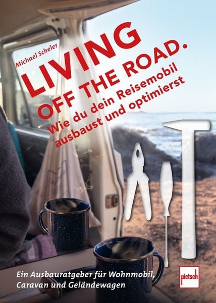 Living Off The Road, Taschenbuch von Michael Scheler, Motorbuch Verlag, 978-3-613-50922-1