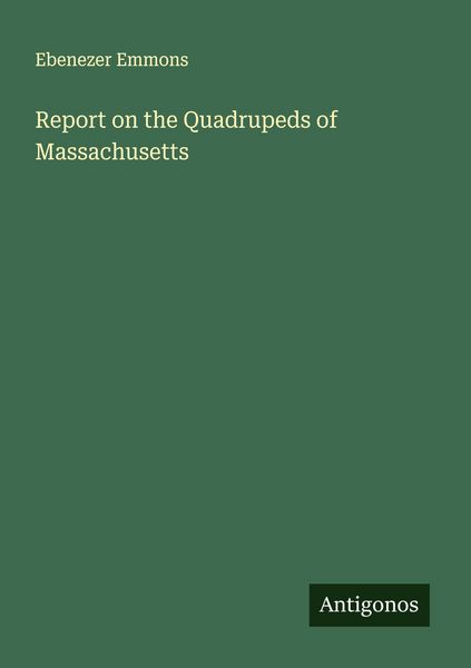 Produktbild: Report on the Quadrupeds of Massachusetts
