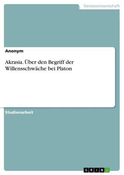 Produktbild: Akrasia. &Uuml;ber den Begriff der Willensschw&auml;che bei Platon