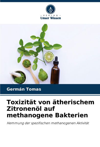 Produktbild: Toxizit&auml;t von &auml;therischem Zitronen&ouml;l auf methanogene Bakterien