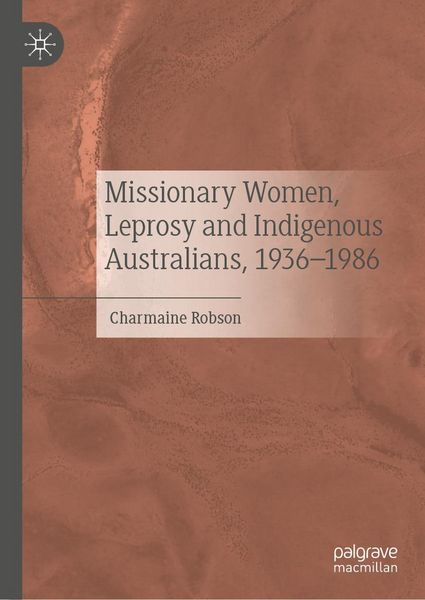 Produktbild: Missionary Women, Leprosy and Indigenous Australians, 1936-1986