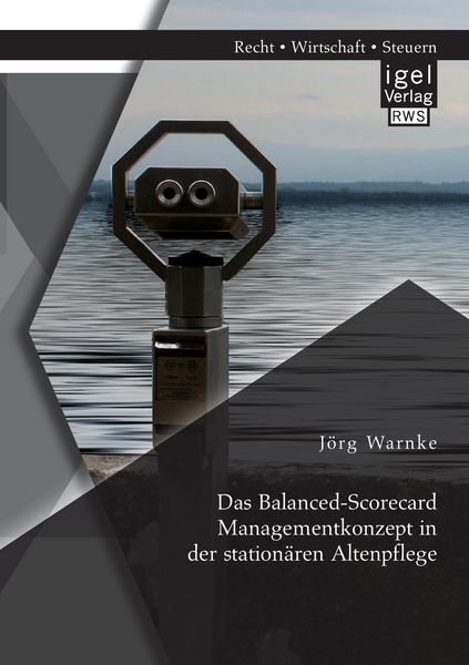 Produktbild: Das Balanced-Scorecard Managementkonzept in der station&auml;ren Altenpflege