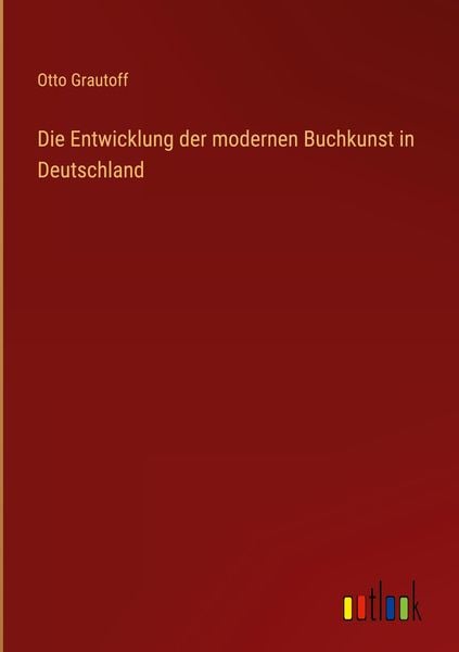 Produktbild: Die Entwicklung der modernen Buchkunst in Deutschland