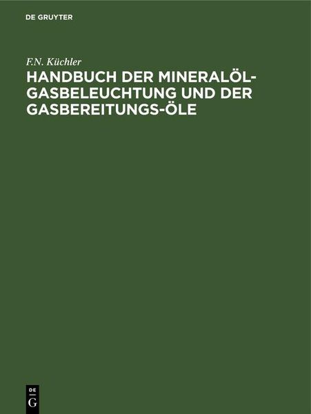 Produktbild: Handbuch der Mineral&ouml;l-Gasbeleuchtung und der Gasbereitungs-&Ouml;le