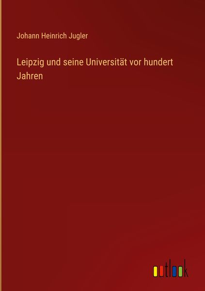 Produktbild: Leipzig und seine Universit&auml;t vor hundert Jahren