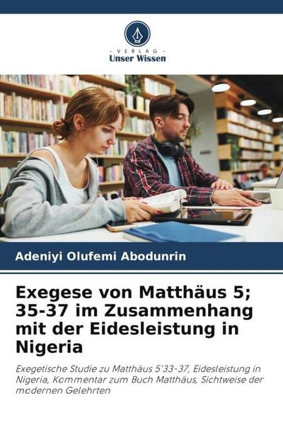 Produktbild: Exegese von Matth&auml;us 5; 35-37 im Zusammenhang mit der Eidesleistung in Nigeria