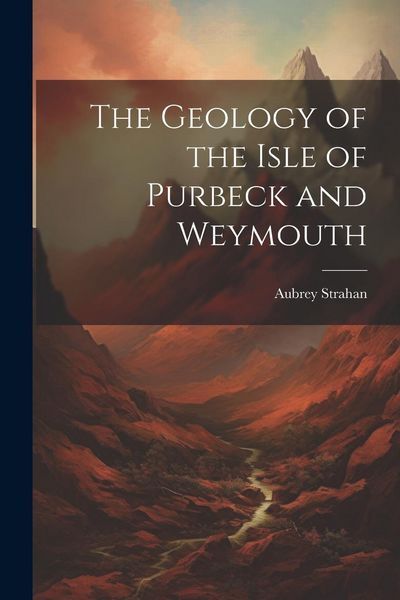 Produktbild: The Geology of the Isle of Purbeck and Weymouth
