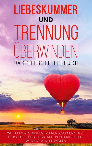 Produktbild: Liebeskummer und Trennung &uuml;berwinden - Das Selbsthilfebuch