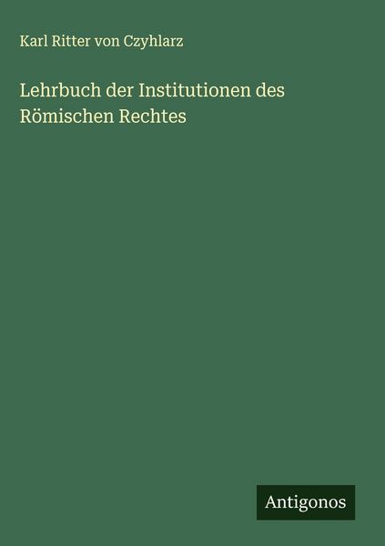 Produktbild: Lehrbuch der Institutionen des R&ouml;mischen Rechtes