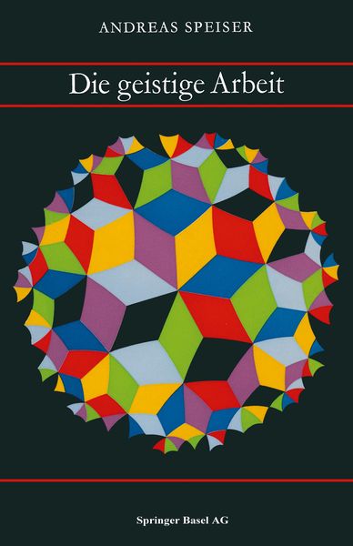 Die Geistige Arbeit, Taschenbuch von A. Speiser, Springer Basel, 9783034869393