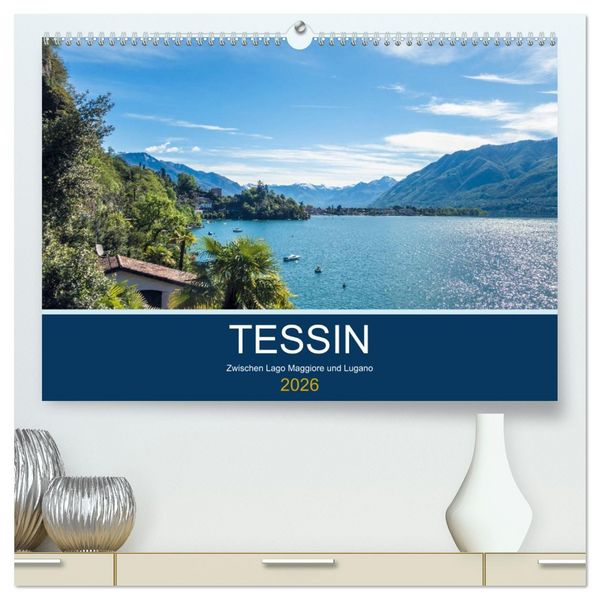 Produktbild: Tessin, zwischen Lago Maggiore und Lugano (hochwertiger Premium Wandkalender 2026 DIN A2 quer), Kunstdruck in Hochglanz