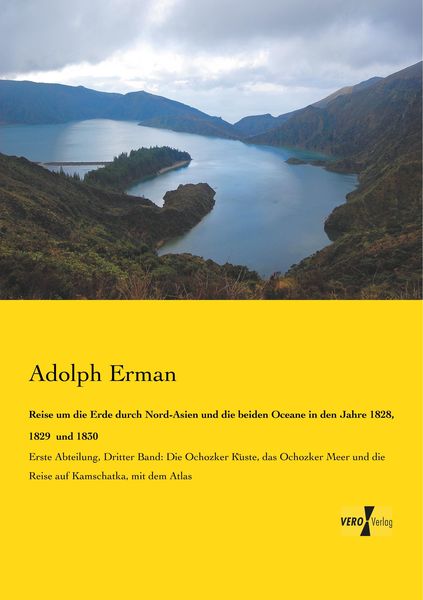 Produktbild: Reise um die Erde durch Nord-Asien und die beiden Oceane in den Jahre 1828, 1829 und 1830