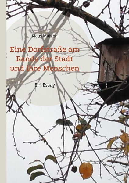 Eine Dorfstraße am Rande der Stadt und ihre Menschen, Taschenbuch von Klaus Mühlen, BoD – Books on Demand, 9783759711786