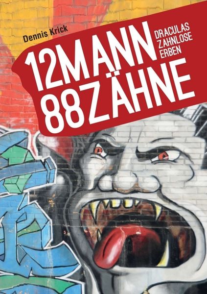 12 Mann - 88 Zähne, Taschenbuch von Dennis Krick, Tredition, 9783732319848