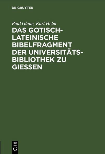 Produktbild: Das gotisch-lateinische Bibelfragment der Universit&auml;tsbibliothek zu Gie&szlig;en