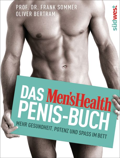Das Men's Health Penis-Buch, Taschenbuch von Frank Sommer,Oliver Bertram, Südwest Verlag, 978-3-517-09671-1
