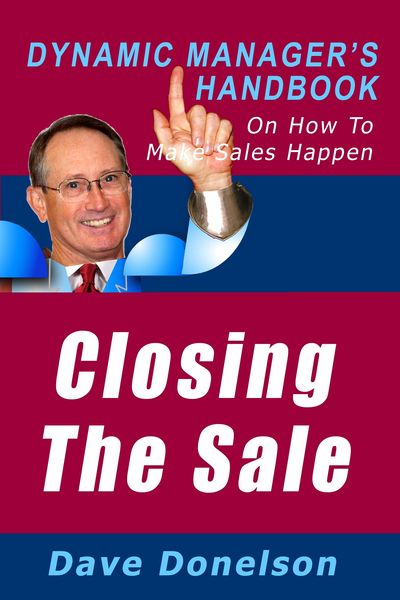 Produktbild: Closing The Sale: The Dynamic Manager's Handbook On How To Make Sales Happen