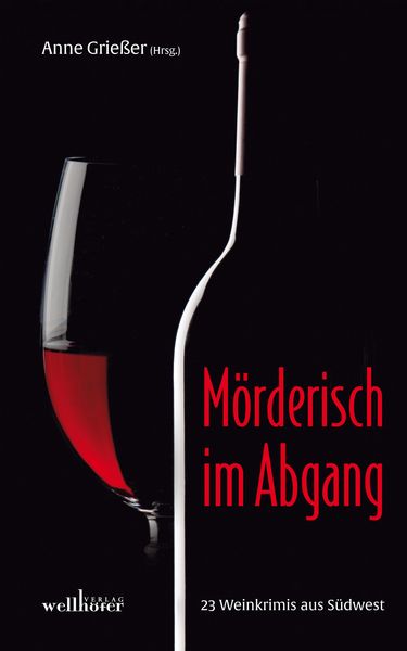Produktbild: M&ouml;rderisch im Abgang: 23 Weinkrimis aus S&uuml;dwest