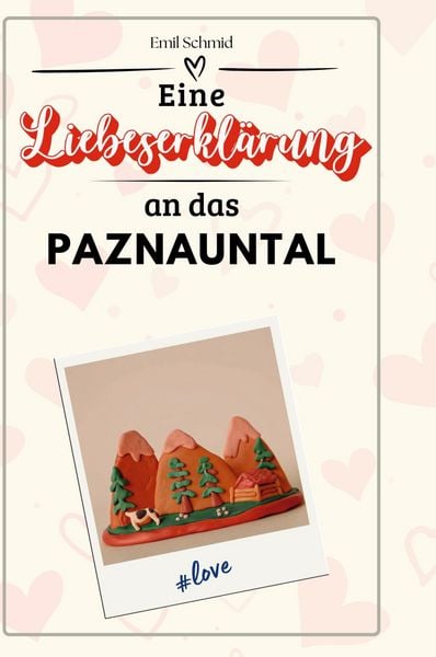 Produktbild: Eine Liebeserkl&auml;rung an das Paznauntal