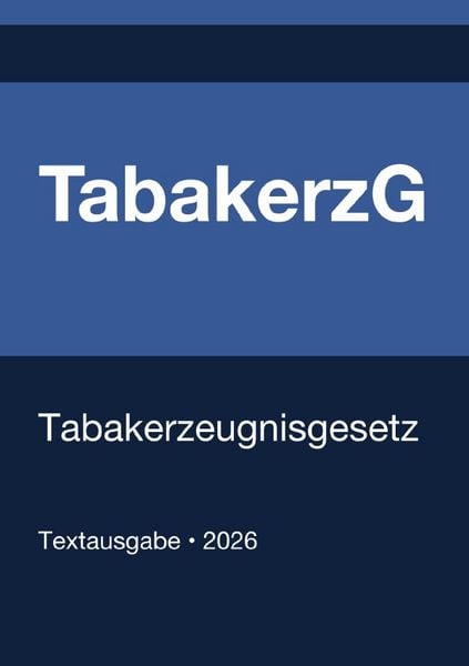 Produktbild: TabakerzG - Tabakerzeugnisgesetz (Deutschland) 2026
