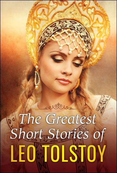 Produktbild: The Greatest Short Stories of Leo Tolstoy