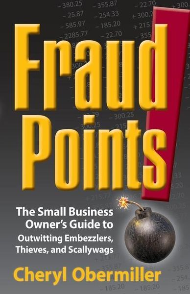 Produktbild: FraudPoints! The Small Business Owner's Guide to Outwitting Embezzlers, Thieves, and Scallywags