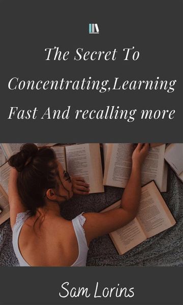 Produktbild: The Secret to Concentrating, Learning Fast, and Recalling More