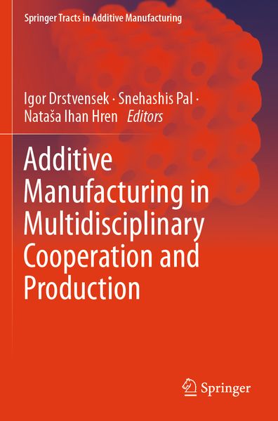 Produktbild: Additive Manufacturing in Multidisciplinary Cooperation and Production