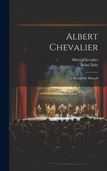 Produktbild: Albert Chevalier: A Record By Himself