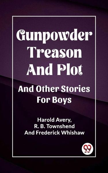 Produktbild: Gunpowder Treason And Plot And Other Stories For Boys
