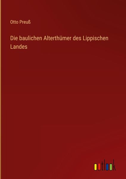Produktbild: Die baulichen Alterth&uuml;mer des Lippischen Landes