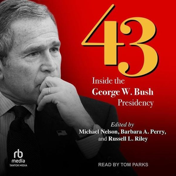 '43 Inside the W. Bush Presidency' von 'Barbara A. Perry' Hörbuch