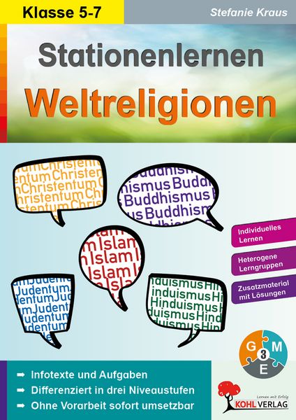 Stationenlernen Weltreligionen / Klasse 5-6, Taschenbuch von Stefanie Kraus, KOHL VERLAG Der Verlag mit dem Baum, 978-3-95686-506-0