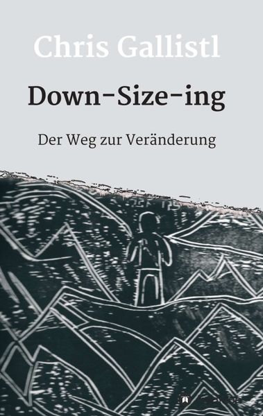Down-Size-ing, Taschenbuch von Chris Gallistl, Tredition, 9783748224570