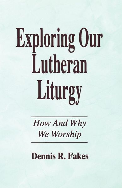 Produktbild: Exploring Our Lutheran Liturgy