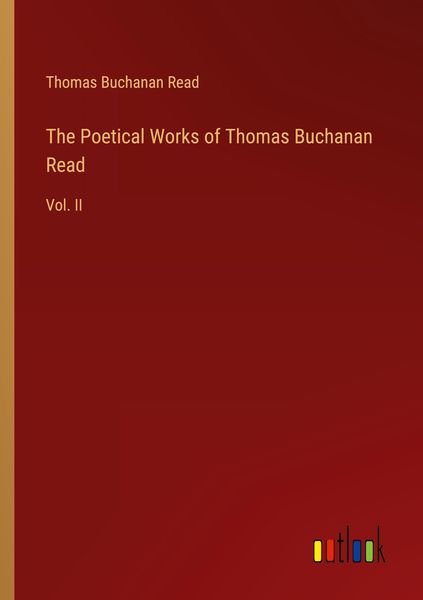 Produktbild: The Poetical Works of Thomas Buchanan Read