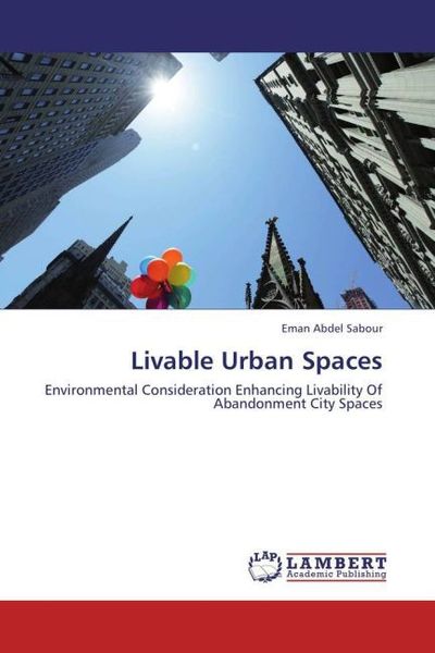 Abdel Sabour, E: Livable Urban Spaces, Taschenbuch von Eman Abdel Sabour, LAP LAMBERT Academic Publishing, 9783659193767