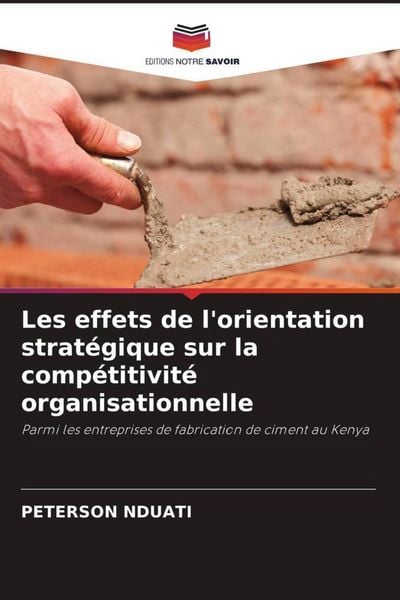 Produktbild: Les effets de l'orientation strat&eacute;gique sur la comp&eacute;titivit&eacute; organisationnelle