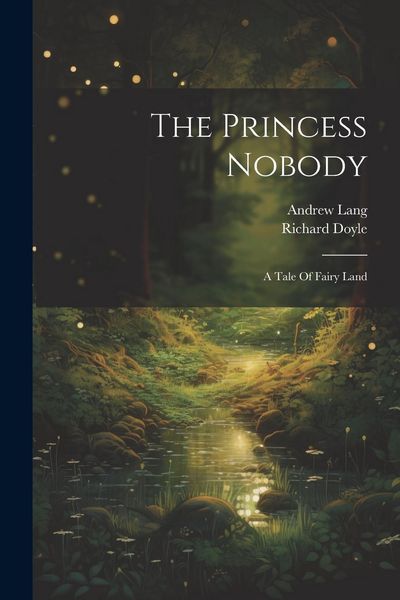 Produktbild: The Princess Nobody: A Tale Of Fairy Land