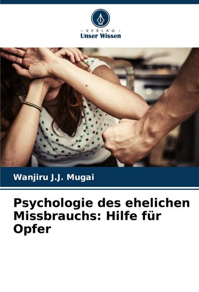 Produktbild: Psychologie des ehelichen Missbrauchs: Hilfe f&uuml;r Opfer