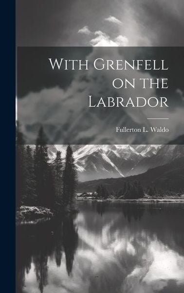 Produktbild: With Grenfell on the Labrador