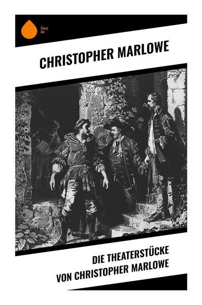 Produktbild: Die Theaterst&uuml;cke von Christopher Marlowe