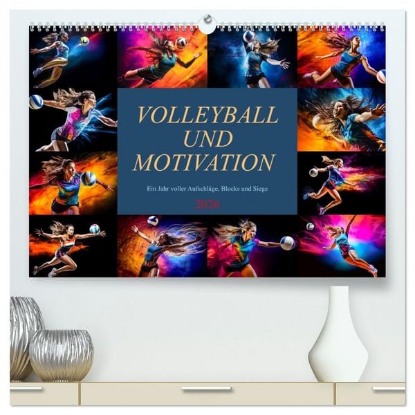 Volleyball und Motivation (hochwertiger Premium Wandkalender 2026 DIN A2 quer), Kunstdruck in Hochglanz
