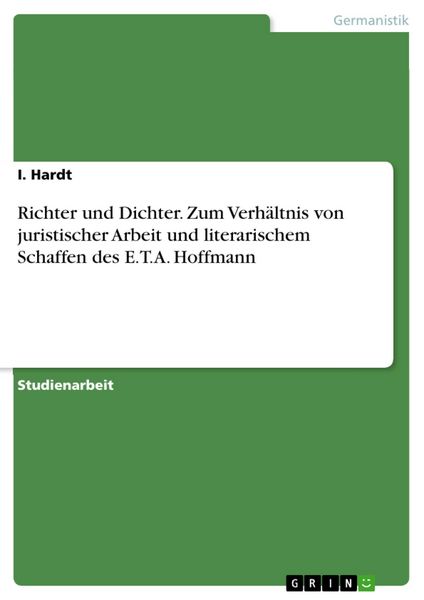 Produktbild: Richter und Dichter. Zum Verh&auml;ltnis von juristischer Arbeit und literarischem Schaffen des E.T.A. Hoffmann