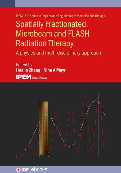 Produktbild: Spatially Fractionated, Microbeam and FLASH Radiation Therapy