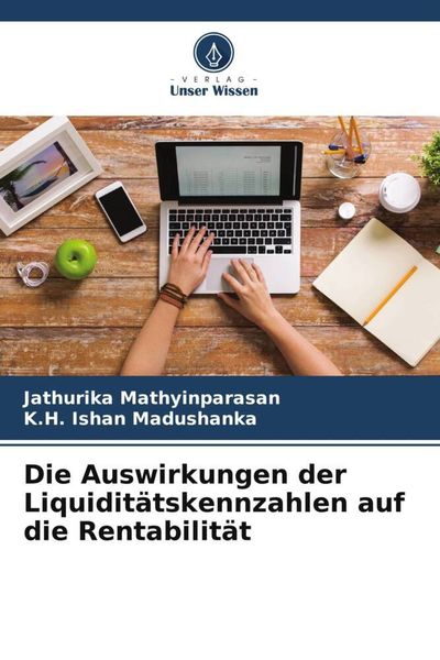 Produktbild: Die Auswirkungen der Liquidit&auml;tskennzahlen auf die Rentabilit&auml;t