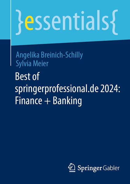 Best of springerprofessional.de 2024: Finance + Banking, Taschenbuch von Angelika Breinich-Schilly , Sylvia Meier, Springer Fachmedien Wiesbaden GmbH,
