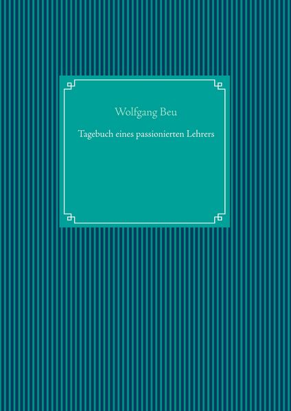 Produktbild: Tagebuch eines passionierten Lehrers