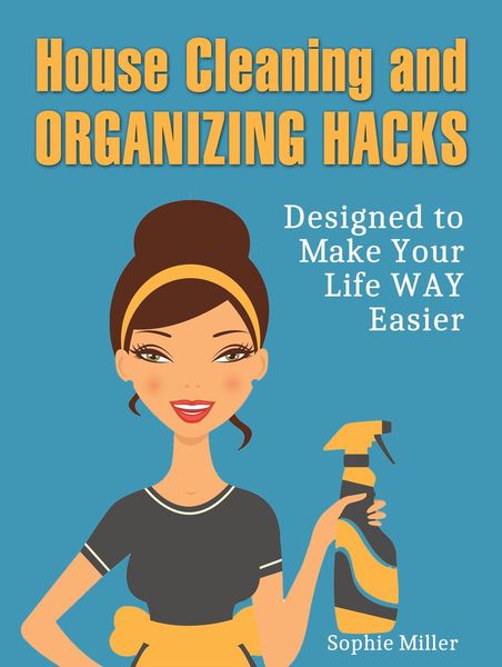 Produktbild: House Cleaning and Organizing Hacks: Designed to Make Your Life Way Easier